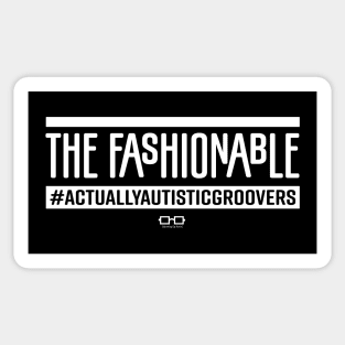 THE FASHIONABLE ACTUALLY AUTISTIC GROOVERS Sticker